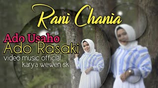 ADO USAHO ADO RASAKI - RANI CHANIA - VIDEO MUSIC OFFICIAL - Lagu Minang Terbaru 2021