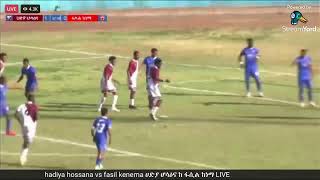 hadiya hossana vs fasil kenema ሀድያ ሆሳዕና ከ ፋሲል ከነማ