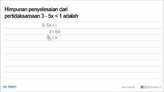 Himpunan penyelesaian dari pertidaksamaan 3 - 5x \u003c 1 adalah