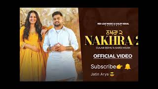 Nakhra 2 | Gulab Sidhu | Sargi Maan | New Punjabi song 2024 | #youtubemusic | Nakhra Punjabi song.