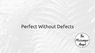 Perfect Without Defect