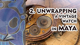 2. Unwrapping of a Vintage Watch in Maya | Maya 3D Unwrapping Tutorial | Learn Step by Step