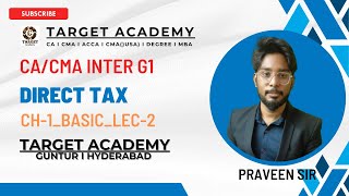 2.CA/CMA_INTER_G1_DIRECT_TAX_BASICS_AY-2024-25_LEC-2_BY_PRAVEEN_SIR  #cainter #cma #cmausa #acca