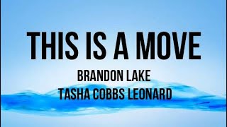 This is a Move (Lyrics) - Brandon Lake and Tasha Cobbs Leonard | Moment