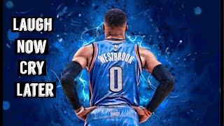 Russell Westbrook Mix - “Laugh Now Cry Later”