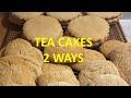 Old Fashioned Tea Cakes 2 Ways