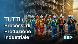 Processi di Produzione Industriale: dal Materiale Grezzo agli Oggetti Industriali e Quotidiani