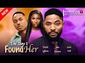 THE DAY I FOUND HER TIMINI EGBUSON SONIA UCHE JOHN EKANEM - 2024 Nigerian full Movies