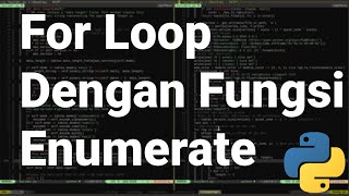 Pythonic 06 | Fungsi Enumerate pada Perulangan For Loop | Belajar Python | Tutorial Python