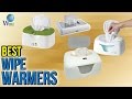 6 Best Wipe Warmers 2017