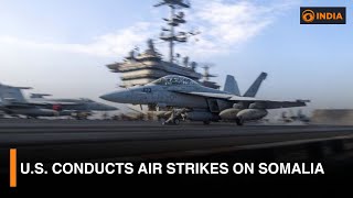 U.S. conducts air strikes on Somalia and more updates | DD India Live