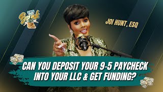 Can You Deposit Your 9-5 Paycheck Into Your LLC & Get Funding?