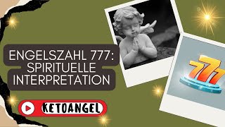 Die Engelszahl 777: Ihre tiefere Bedeutung und spirituelle Interpretation