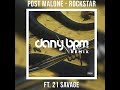 Postmalone Ft. 21 Savage - Rockstar (Dany BPM Remix)
