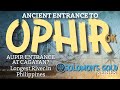 Ancient Entrance to Ophir / Aupir, Philippines. Solomon's Gold Series 6K