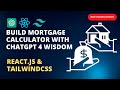 Create Mortgage calculator with React & Tailwind CSS coded by ChatGPT 4 | Raw Coding Session