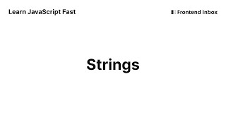 Strings - Learn JavaScript Fast