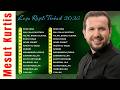 مسعود كورتيس افضل اغاني مسعود كرتس - Mesut Kurtis Full Album 2026