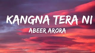 Kangna Tera Ni Song Lyrics | Long Mare Lashkare Song Lyrics | Abeer Arora |