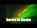 Chasing the Aurora in Alaska