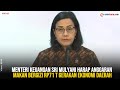 Menteri Keuangan Sri Mulyani Harap Anggaran Makan Bergizi Rp71 T Gerakan Ekonomi Daerah