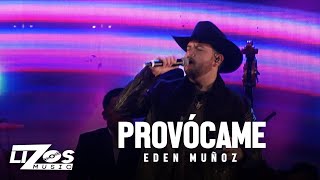 Eden Muñoz - Provocame (En Vivo) Chicago