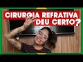 Relato da CIRURGIA REFRATIVA A LASER e como foi o PÓS CIRÚRGICO