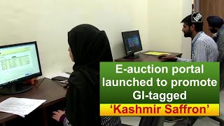 E-auction portal launched to promote GI-tagged ‘Kashmir Saffron’