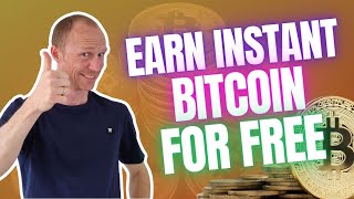Earn Instant Bitcoin for Free (6 Legit and Safe Ways)