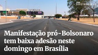 Manifestação pró-Bolsonaro tem baixa adesão neste domingo em Brasília
