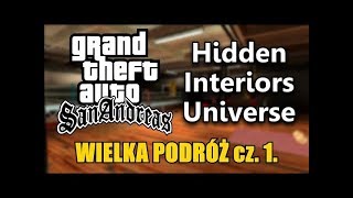 HIDDEN INTERIORS UNIVERSE w GTA San Andreas - Wielka podróż cz. 1.