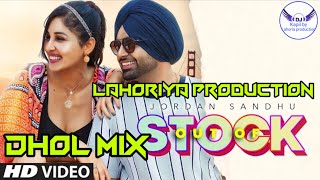 Out Of Stock Jordan Sandhu | Dhol Remix | Ft. Lahoriya Production | New Punjabi Songs 2020