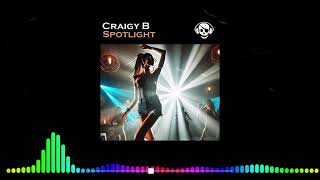 CRAIGY B! - SPOTLIGHT (UNRELEASED)