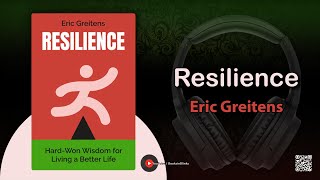Resilience by Eric Greitens (Book Summary)