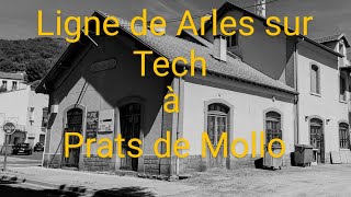 Vestiges Ferroviaires : Ligne de Arles sur Tech à Prats de Mollo