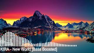 KIRA - New World Bass Boosted