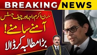 Salman Akram Raja vs Chief Justice! | Major Demand Made! | Breaking News | Public News