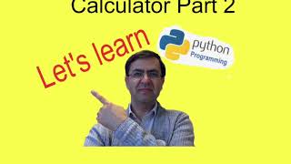 07 Making a simple calculator in Python part 2