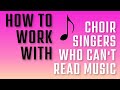 How to work with choir members who can't read music or were not musically trained | ENQUIRE 2 CHOIR