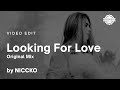 NICCKO - Looking For Love (Original Mix) | Video Edit