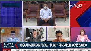 #2 Dugaan Gerakan 'Bawah Tanah' Pengauhi Vonis Sambo ?#dialogkompaspetang