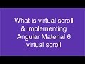 What is virtual scroll and implementing angular material virtual scroll