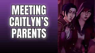 Meeting Caitlyn's parents - CaitVi x Listener  Arcane ASMR