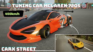 ⚙️⚒️  Tuning car McLaren 720s-Gameplay - CARX STREET 🔥🙀