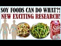 SOY FOODS CAN DO WHAT?! New Exciting Research!