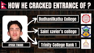 How I Cracked  Budhanilkantha, Saint xavier's  and Trinity college  (Rank 1)   By Ayush Tiwari.