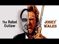 The Story Behind The Story of Josey Wales