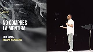 IGLESIA EN LÍNEA | Chris Mendez - No Compres la Mentira | Hillsong Buenos Aires