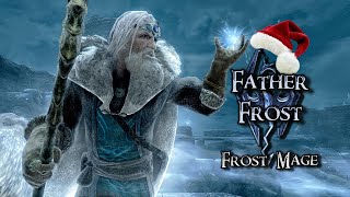 Skyrim Build (Vanilla): FATHER FROST - Simple Sneaky Frost Mage [MERRY CHRISTMAS]