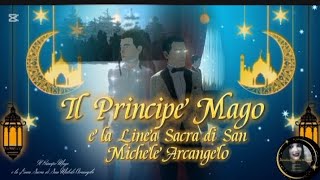 Il Principe Mago e la Linea Sacra di San Michele Arcangelo - Cartone - Film Ita (AI) completo